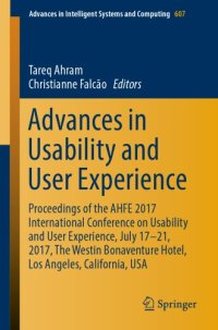 cover of the book Advances in Usability and User Experience : Proceedings of the AHFE 2017 International Conference on Usability and User Experience, July 17-21, 2017, The Westin Bonaventure Hotel, Los Angeles, California, USA