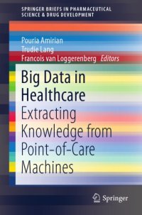 cover of the book Big data in healthcare : extracting knowledge from point-of-care machines