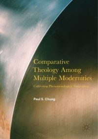 cover of the book Comparative Theology Among Multiple Modernities : Cultivating Phenomenological Imagination