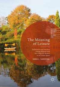 cover of the book The Meaning of Leisure : Definitions and Practices among Migrant and Non-Migrant Women in an Urban Space