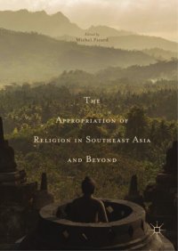 cover of the book The appropriation of religion in Southeast Asia and beyond