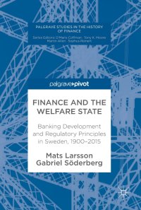 cover of the book Finance and the welfare state: banking development and regulatory principles in Sweden, 1900–2015