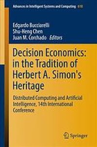 cover of the book Decision economics : in the tradition of Herbert A. Simon's heritage : distributed computing and artificial intelligence, 14th international conference