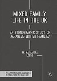 cover of the book Mixed family life in the UK : an ethnographic study of Japanese-British families