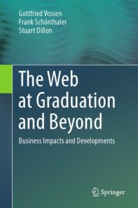 cover of the book The web at graduation and beyond : business impacts and developments
