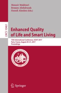 cover of the book Enhanced Quality of Life and Smart Living : 15th International Conference, ICOST 2017, Paris, France, August 29-31, 2017, Proceedings