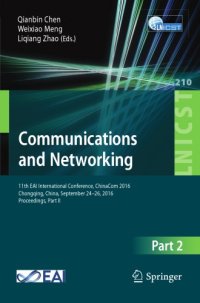 cover of the book Communications and networking : 11th EAI international Conference, ChinaCom 2016 Chongqing, China, September 24-26, 2016, Proceedings. Part II