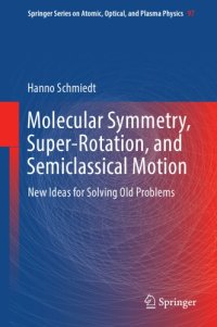 cover of the book Molecular symmetry, super-rotation, and semiclassical motion : new ideas for solving old problems