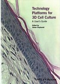 cover of the book Technology platforms for 3D cell culture : a user's guide