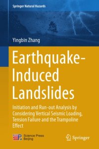 cover of the book Earthquake-Induced Landslides : Initiation and run-out analysis by considering vertical seismic loading, tension failure and the trampoline effect