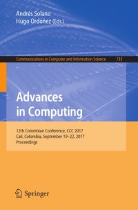 cover of the book Advances in Computing : 12th Colombian Conference, CCC 2017, Cali, Colombia, September 19-22, 2017, Proceedings