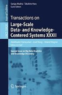 cover of the book Transactions on Large-Scale Data- and Knowledge-Centered Systems XXXII Special Issue on Big Data Analytics and Knowledge Discovery