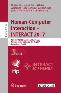 cover of the book Human-computer interaction -- INTERACT 2017 : 16th IFIP TC 13 International Conference, Mumbai, India, September 25-29, 2017, Proceedings. Part III