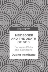 cover of the book Heidegger and the death of God : between Plato and Nietzsche