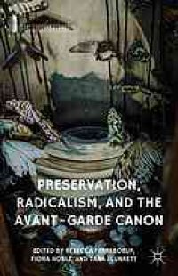 cover of the book Preservation, radicalism, and the avant-garde canon