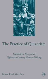 cover of the book The Practice of Quixotism : Postmodern Theory and Eighteenth-Century Women Writing