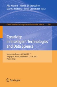 cover of the book Creativity in Intelligent Technologies and Data Science : Second Conference, CITetDS 2017, Volgograd, Russia, September 12-14, 2017, Proceedings