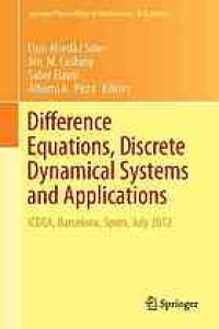 cover of the book Difference Equations, Discrete Dynamical Systems and Applications : ICDEA, Barcelona, Spain, July 2012