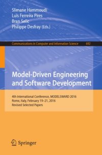 cover of the book Model-Driven Engineering and Software Development : 4th International Conference, MODELSWARD 2016, Rome, Italy, February 19-21, 2016, Revised selected papers