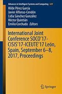 cover of the book International joint conference SOCO'17-CISIS'17-ICEUTE'17 León, Spain, September 6-8, 2017, Proceedings