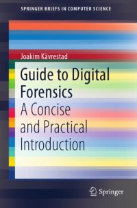 cover of the book Guide to digital forensics : a concise and practical introduction