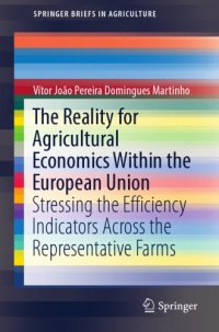 cover of the book The reality for agricultural economics within the European Union : stressing the efficiency indicators across the representative farms