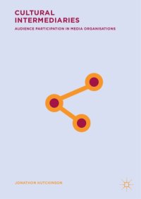 cover of the book Cultural intermediaries : audience participation in media organisations