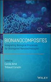 cover of the book Bionanocomposites : integrating biological processes for bioinspired nanotechnologies