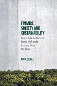 cover of the book Finance, society and sustainability : how to make the financial system work for the economy, people and the planet