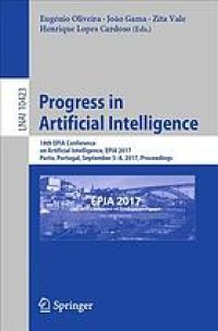 cover of the book Progress in artificial intelligence : 18th EPIA Conference on Artificial Intelligence, EPIA 2017, Porto, Portugal, September 5-8, 2017, Proceedings