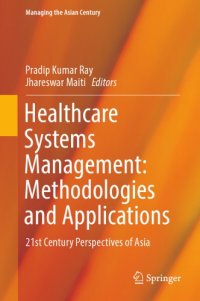 cover of the book Healthcare systems management : methodologies and applications : 21st century perspectives of Asia