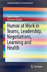 cover of the book Humor at Work in Teams, Leadership, Negotiations, Learning and Health