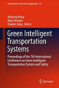 cover of the book Green intelligent transportation systems : proceedings of the 7th International Conference on Green Intelligent Transportation System and Safety