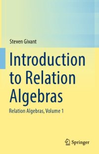 cover of the book Introduction to Relation Algebras Volume 1 : Relation Algebras