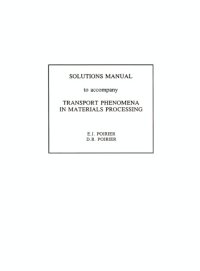 cover of the book Solutions manual to accompany Transport phenomena in materials processing