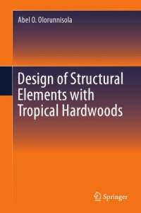 cover of the book Design of structural elements with tropical hardwoods