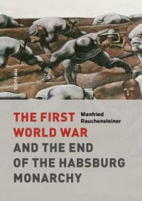 cover of the book The First World War and the End of the Habsburg Monarchy, 1914-1918