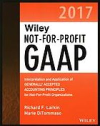 cover of the book Wiley not-for-profit GAAP 2017 : interpretation and application of generally accepted accounting principles for not-for-profit organizations