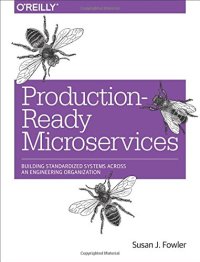 cover of the book Production-Ready Microservices: Building Standardized Systems Across an Engineering Organization