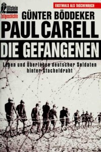 cover of the book Die Gefangenen: Leben und Überleben deutscher Soldaten hinter Stacheldraht