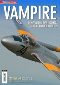 cover of the book Vampire: De Havilland’s Twin-Boomed, Ground-Attack Jet Fighter