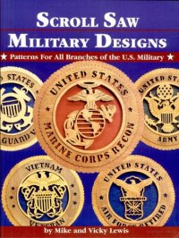 cover of the book Scroll Saw Military Designs: Patterns for All Branches of the U.S. Military