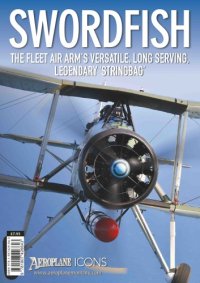 cover of the book Swordfish: The Fleet Air Arm’s Versatile, Long Serving, Legendary «Stringbag»