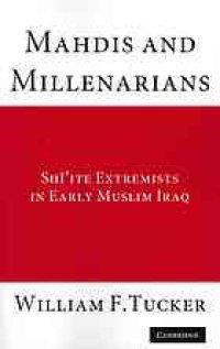 cover of the book Mahdis and Millenarians : Shi’ite Extremists in Early Muslim Iraq