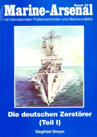 cover of the book Marine-Arsenal 033 - Die deutschen Zerstörer (I)