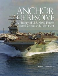 cover of the book Anchor of Resolve: A History of U.S. Naval Forces Central Command-Fifth Fleet