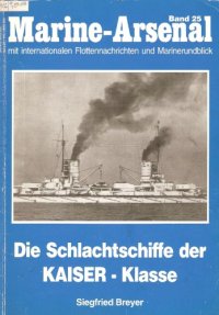 cover of the book Marine-Arsenal 025 - Die Schlachtschiffe der Kaiser-Klasse