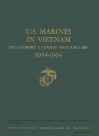 cover of the book U.S. Marines in Vietnam: The Advisory and Combat Assistance Era, 1954-1964