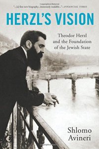 cover of the book Herzl’s Vision: Theodor Herzl and the Foundation of the Jewish State