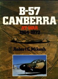 cover of the book B-57 Canberra at War, 1964-1972